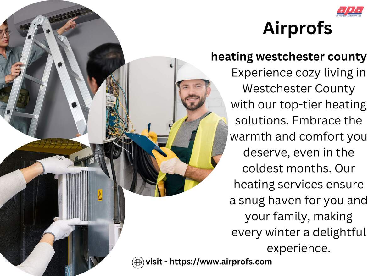 Navigating Winter's Chill: Heating Solutions for Westchester County, NY Homes