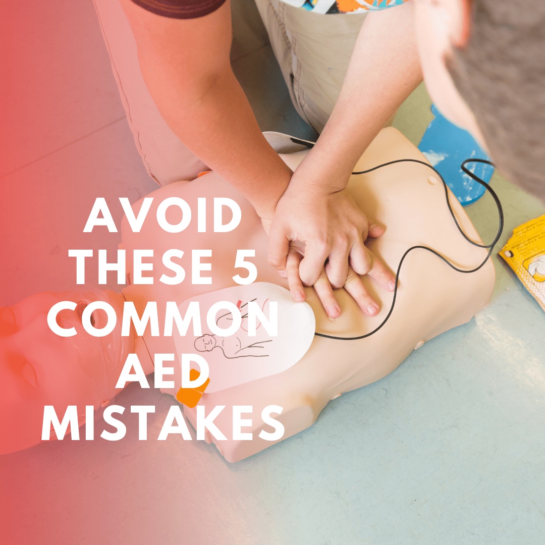 Avoid These 5 Common AED Mistakes