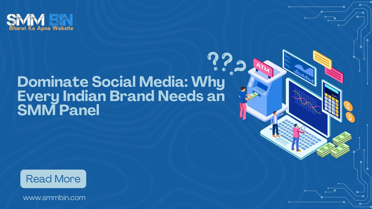 Dominate Social Media: Why Every Indian Brand Needs an SMM Panel