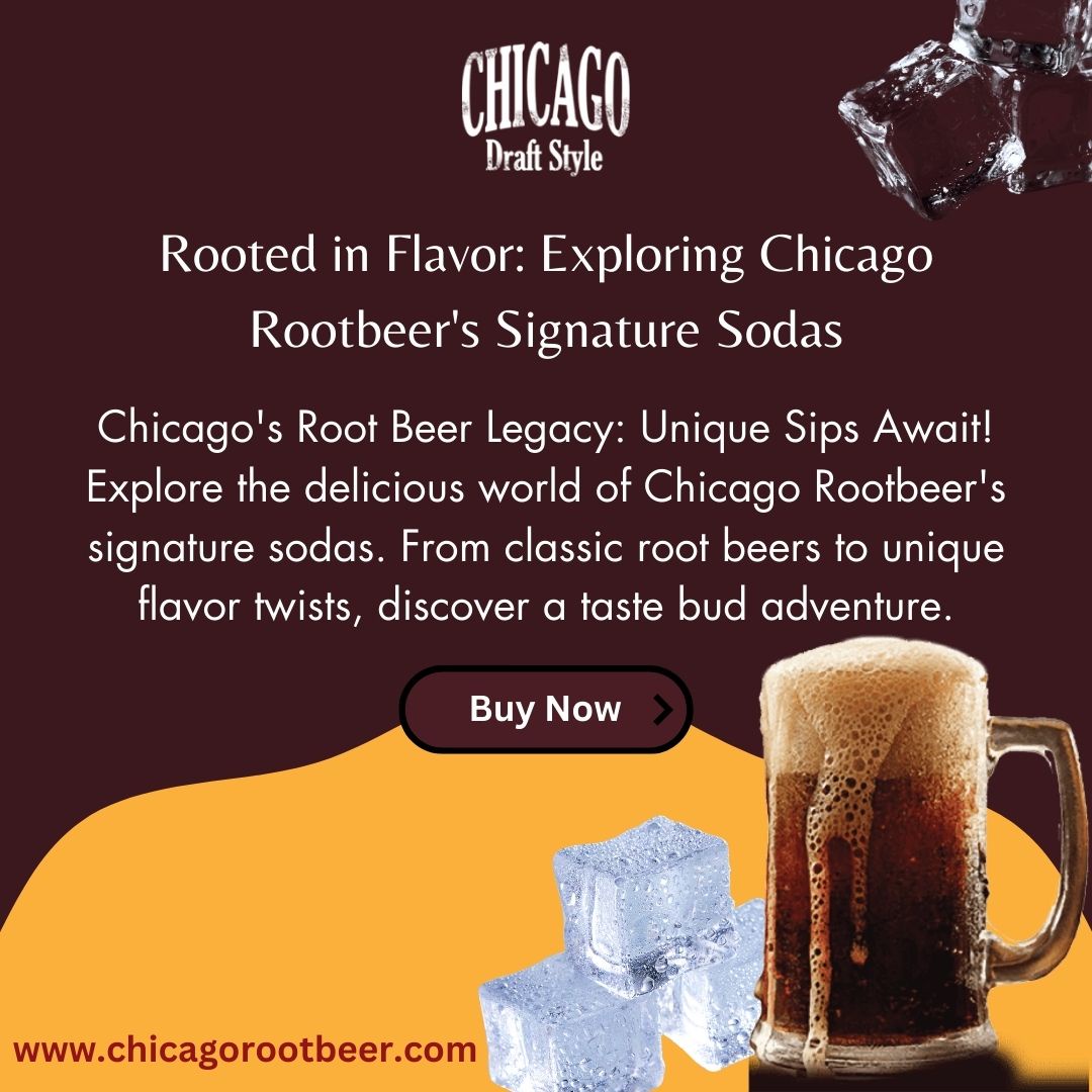 Crafted Rootbeer Sodas: Exploring Chicago's Finest Craft Beverages