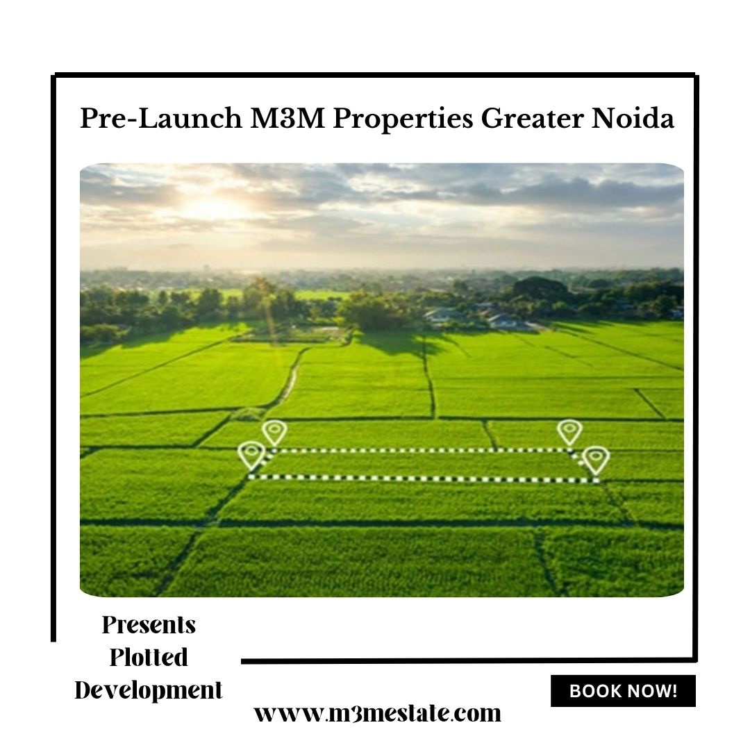 Pre-Launch M3M Properties Greater Noida | Plotted Development