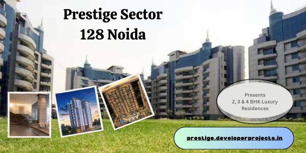 Prestige Sector 128 Noida With Modern Amenities