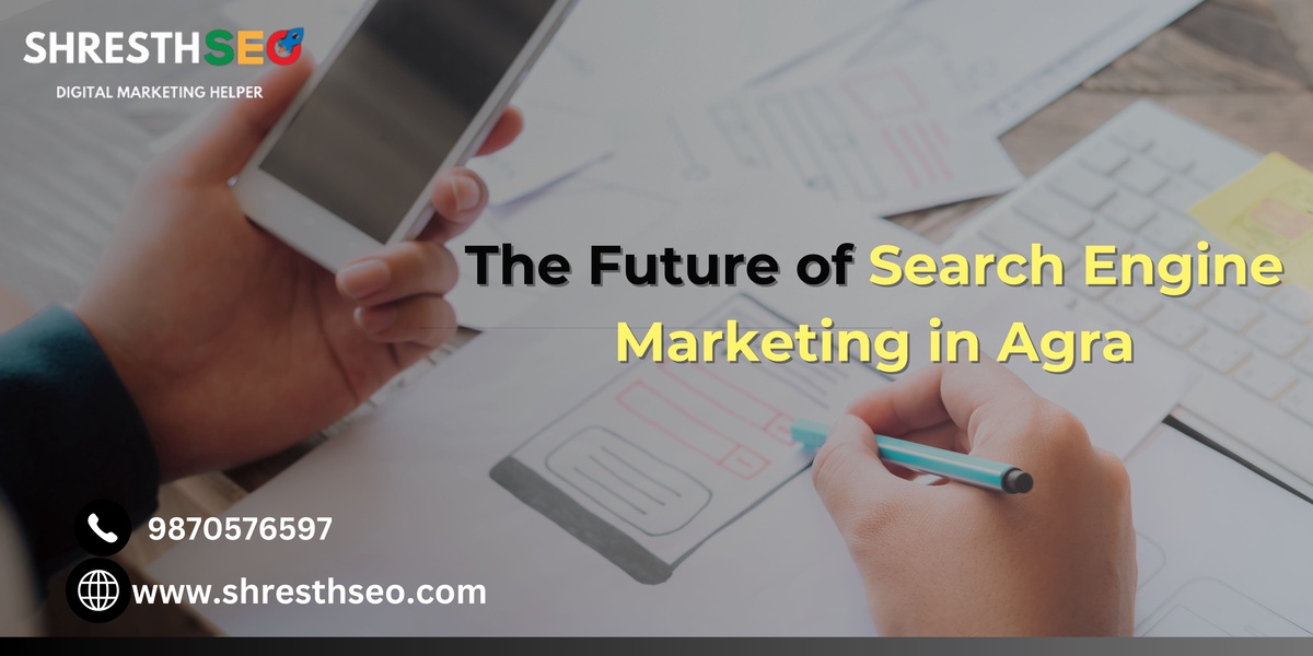 The Future of Search Engine Marketing in Agra