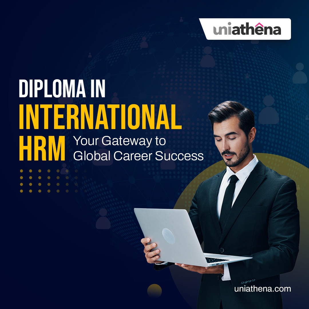 Diploma in International HRM Your Gateway to Global Career Success
