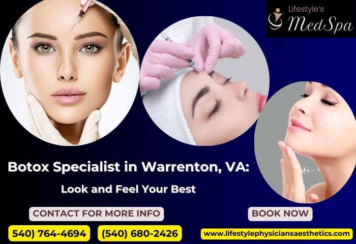 Botox Specialist in Warrenton, VA: Look and Feel Your Best