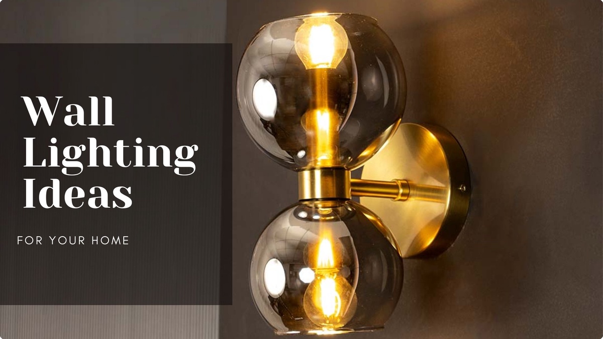 Wall Lighting Ideas for Your Home