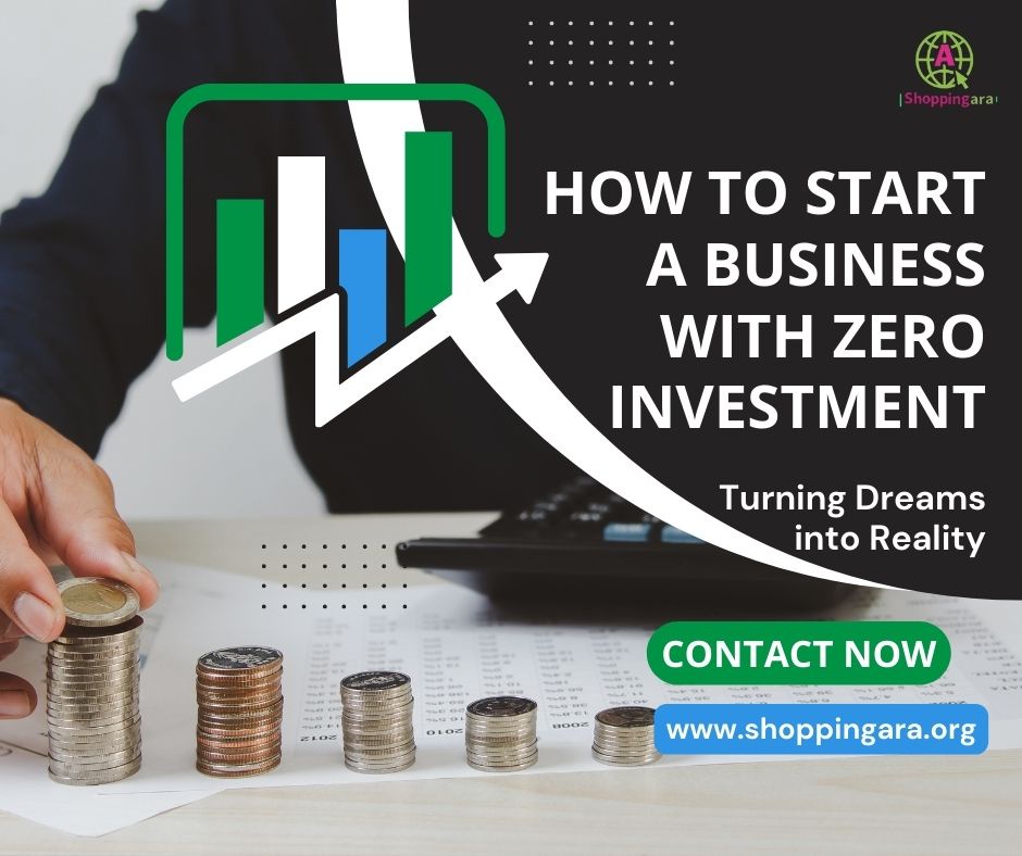 How to Start a Business with Zero Investment: Turning Dreams into Reality