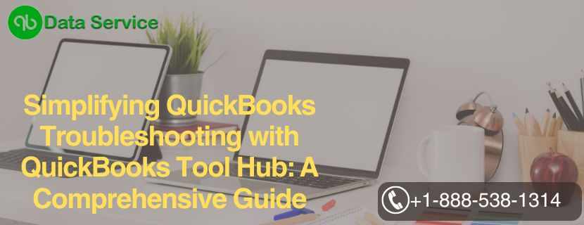 Simplifying QuickBooks Troubleshooting with QuickBooks Tool Hub: A Comprehensive Guide