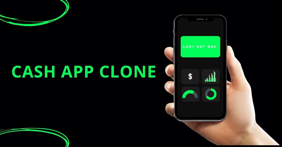 Unveiling the Potential of a Cash App Clone: Revolutionizing Financial Transactions
