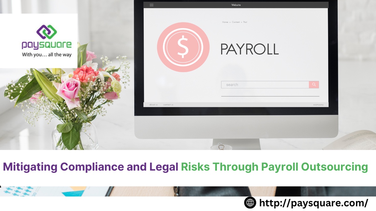 Mitigating Compliance and Legal Risks Through Payroll Outsourcing