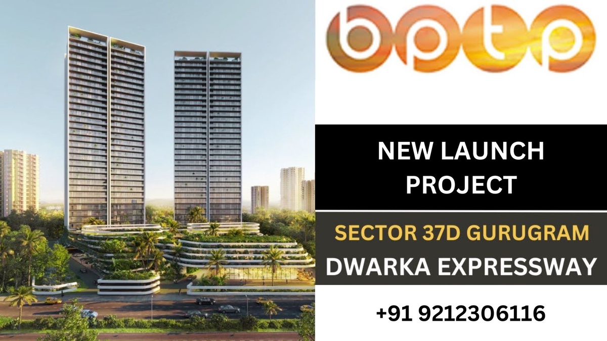 BPTP's Visionary Move New Launch Project in Gurgaon Sector 37D