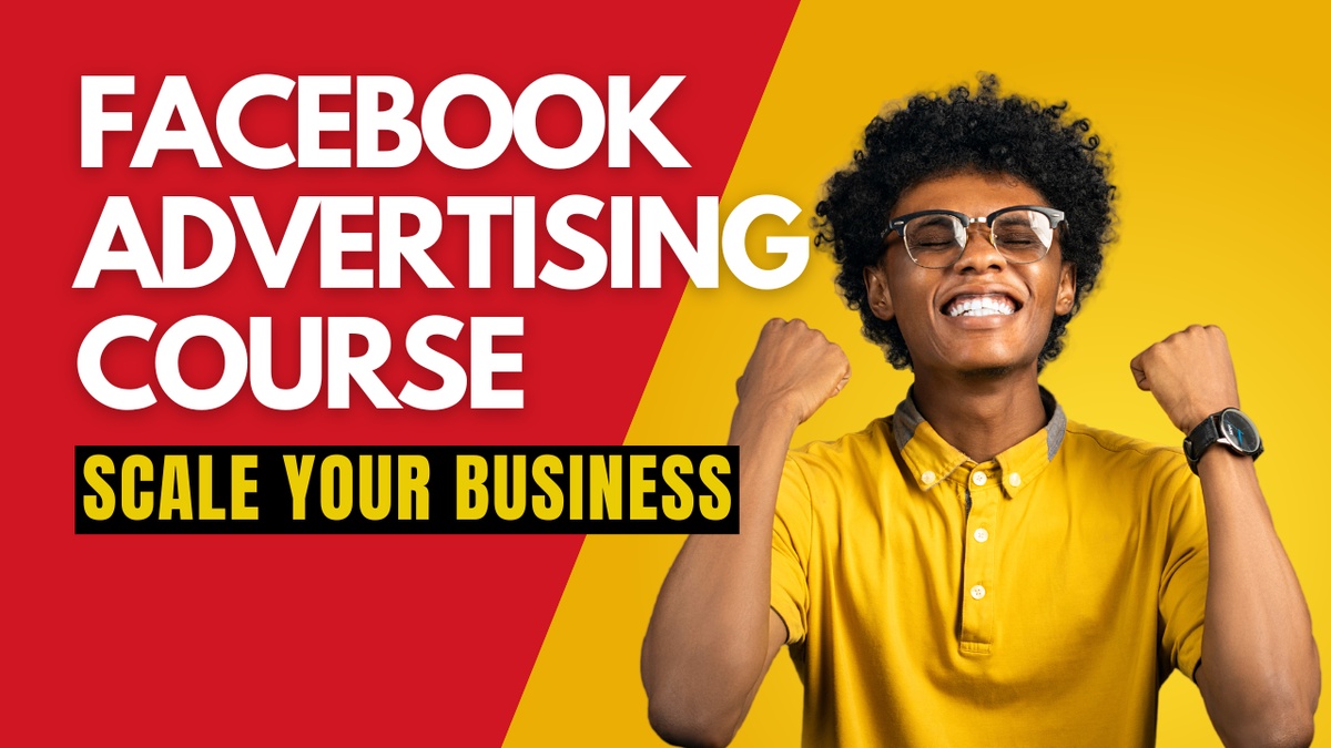 Mastering Facebook Ads: Your Complete Course for Business Success