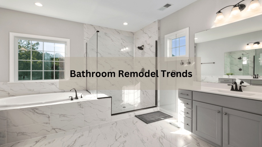 Bathroom Remodel Trends: Elevate Your Space with the Latest Styles