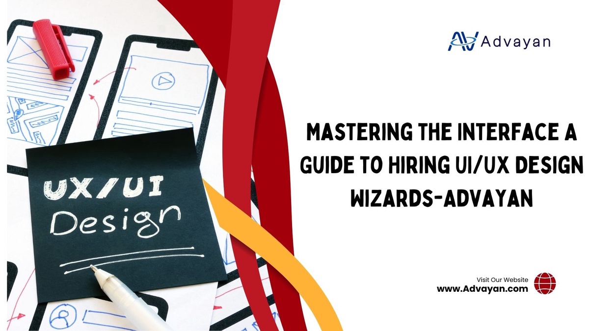 Mastering the Interface A Guide to Hiring UI/UX Design Wizards