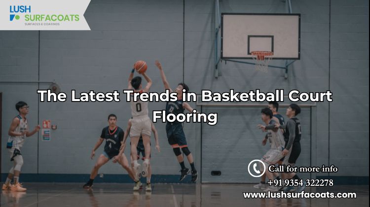 the Latest Trends in Basketball Court Flooring