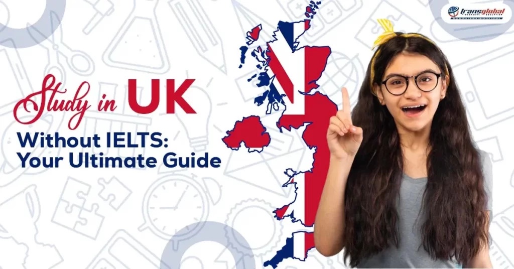 Studying in the UK Without IELTS