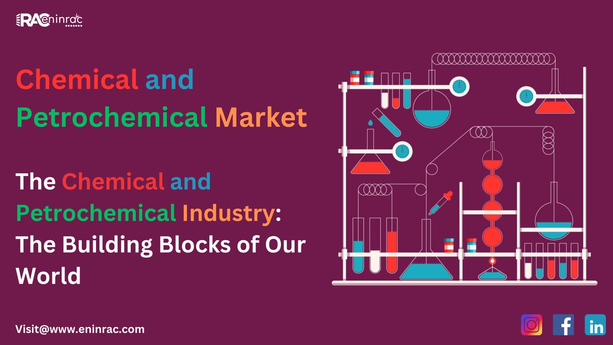 The Chemical and Petrochemical Industry: The Building Blocks of Our World
