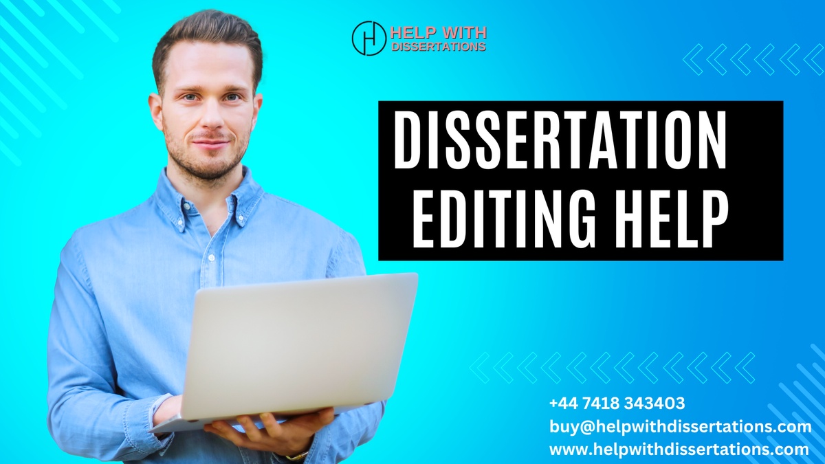 From Good to Great: How Dissertation Editing Help Elevates Your Thesis