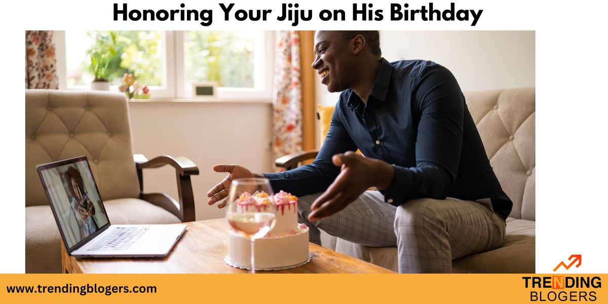 Honoring Your Jiju on His Birthday