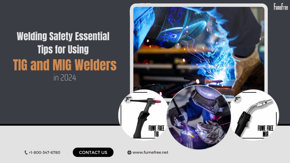 Welding Safety Essential Tips for Using TIG and MIG Welders in 2024