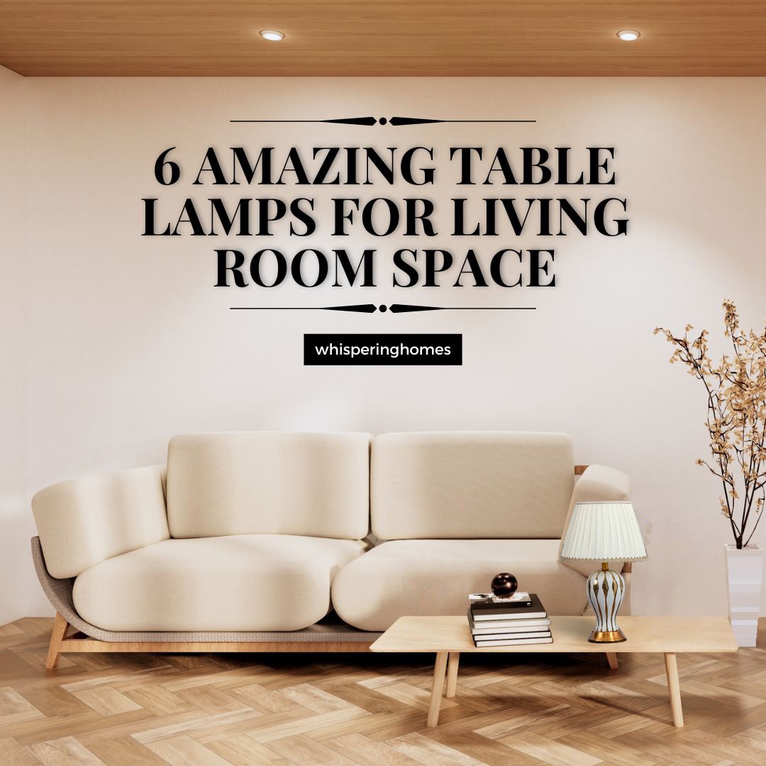 6 Amazing Table Lamps for Living Room Space