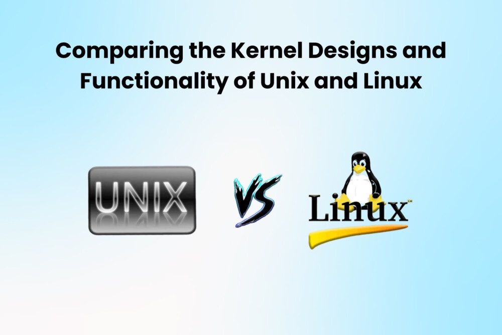 Comparing the Kernel Designs and Functionality of Unix and Linux