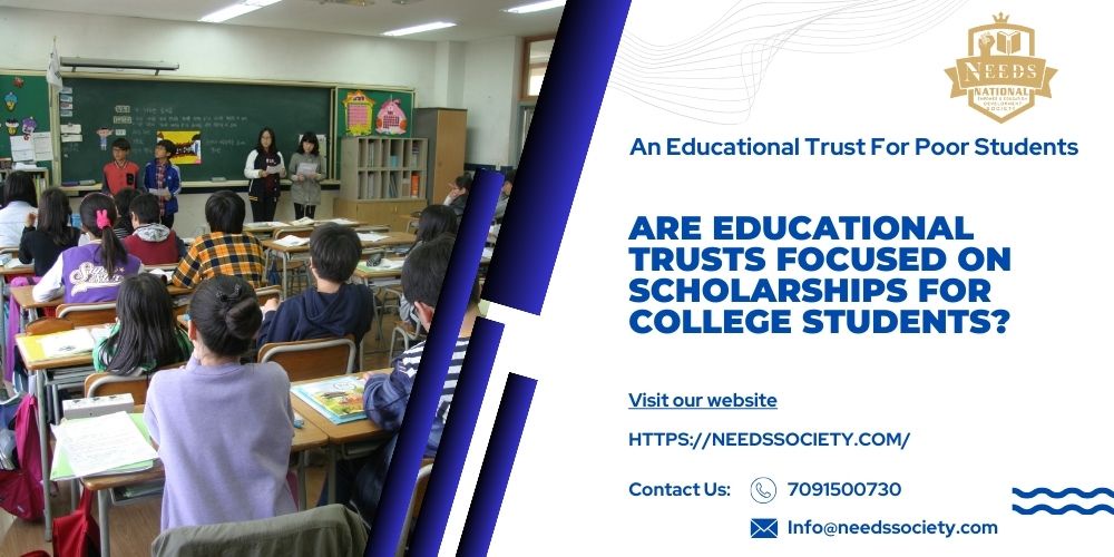 Are educational trusts focused on Scholarships for college students?