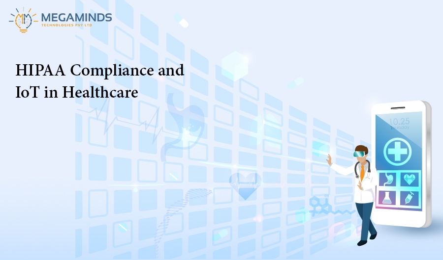 HIPAA Compliance and IoT in Healthcare