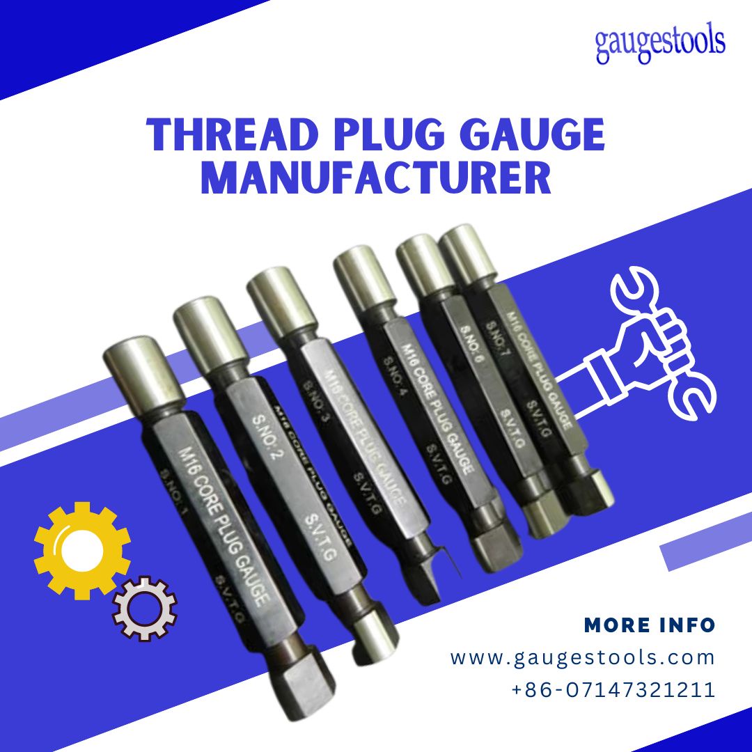 Insider Tips for Finding the Best Thread Plug Gauge Manufacturer