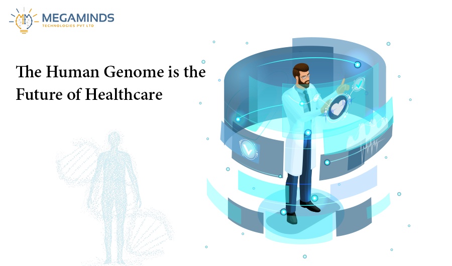 The Human Genome is the future of Healthcare