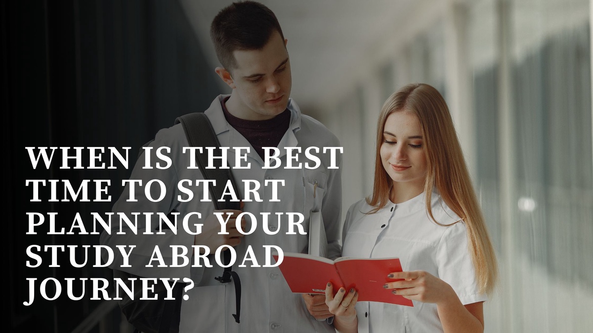 When Is the Best Time to Start Planning Your Study Abroad Journey?