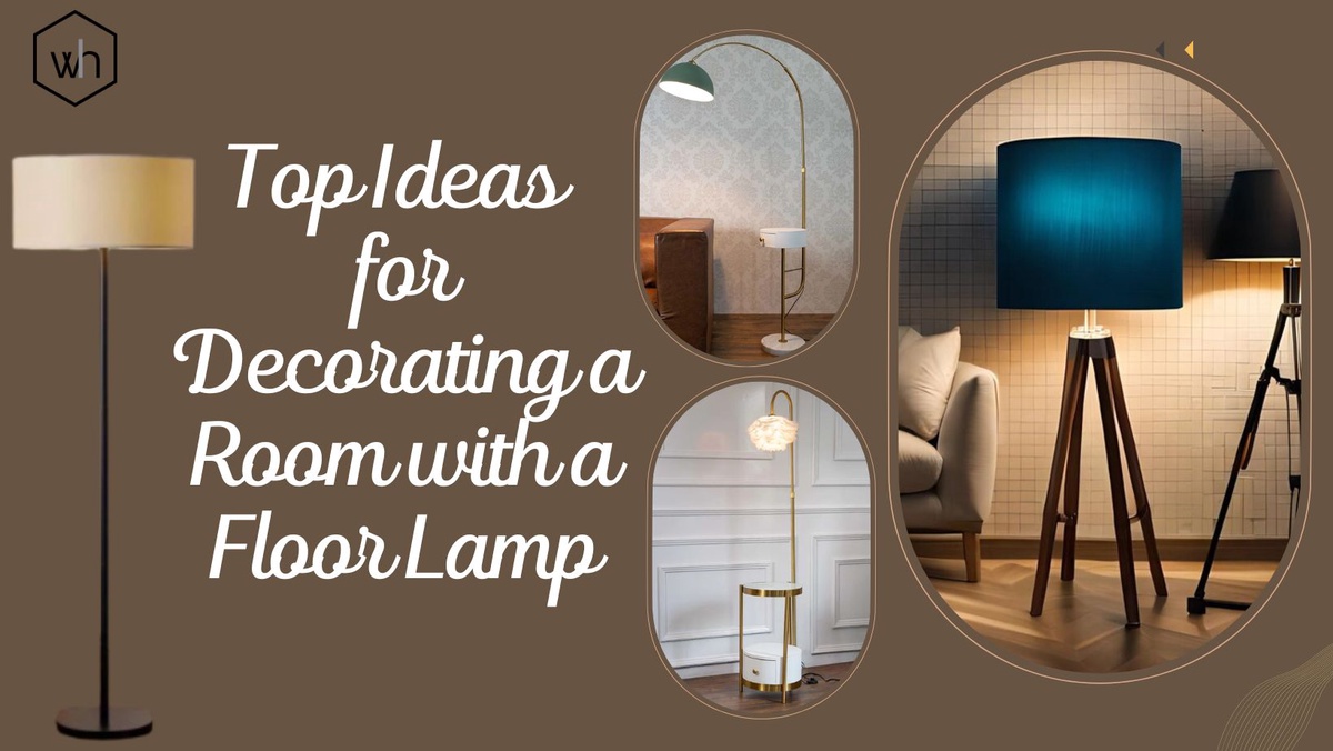 Top Ideas for Decorating a Room with a Floor Lamp