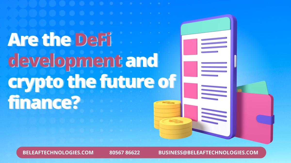 Are the DeFi development and crypto the future of finance?