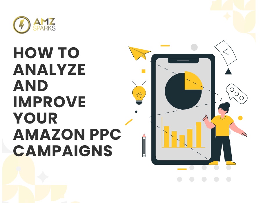 How to Analyze and Improve Your Amazon PPC Campaigns