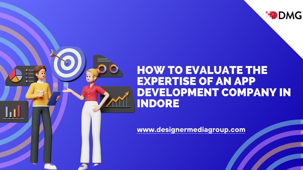 How to Evaluate the Expertise of an App Development Company in Indore