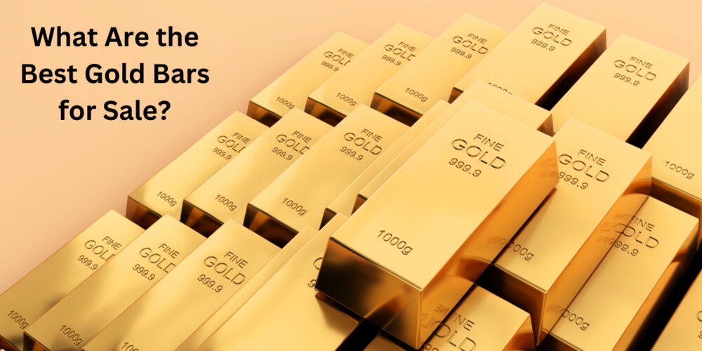 What Are the Best Gold Bars for Sale?