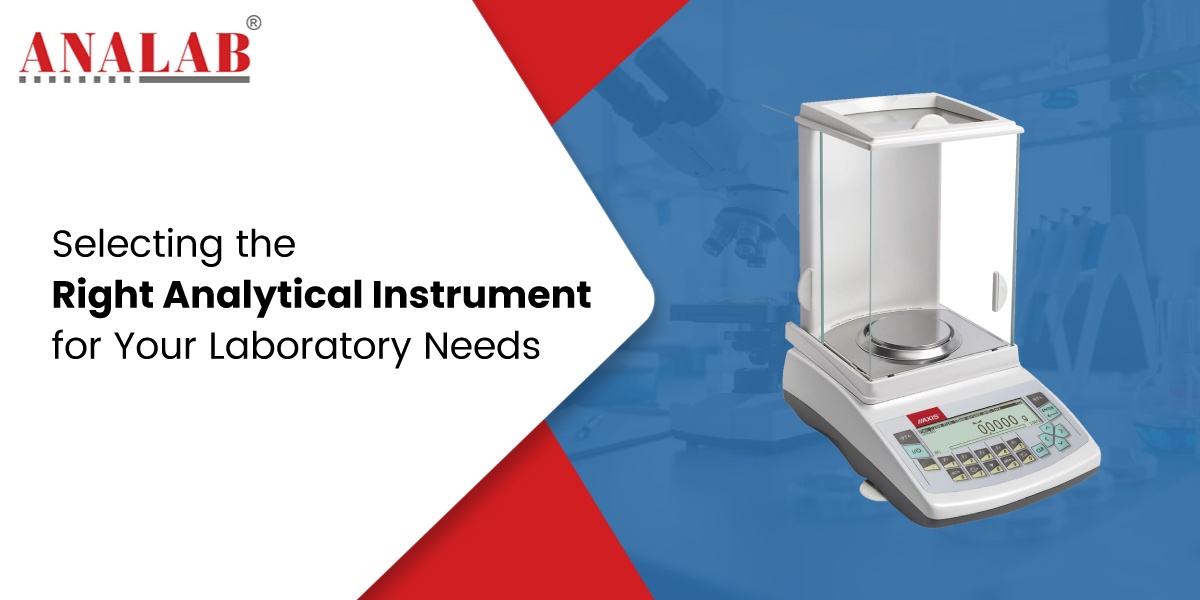 Selecting the Right Analytical Instrument for Your Laboratory Needs