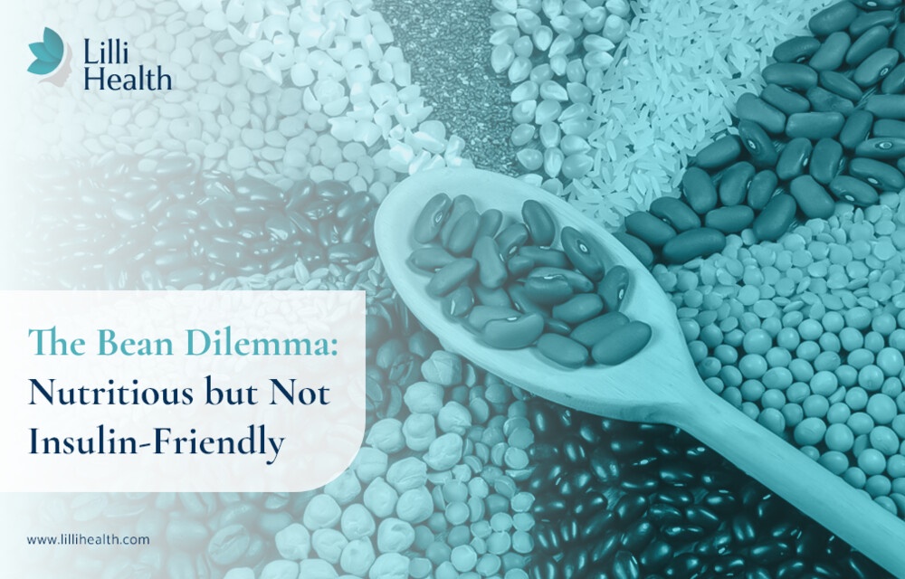 The Bean Dilemma: Nutritious but Not Insulin-Friendly