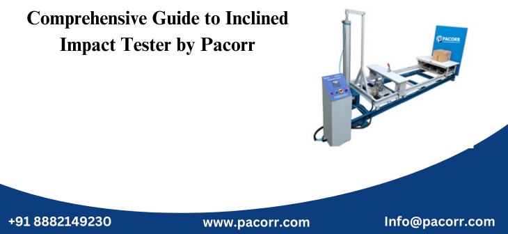 Understanding the Critical Role of the Inclined Impact Tester in Packaging Industry