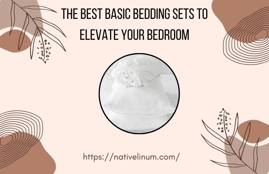 The Best Basic Bedding Sets to Elevate Your Bedroom