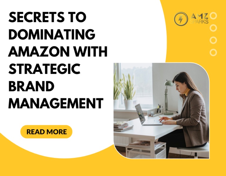 Secrets to Dominating Amazon with Strategic Brand Management