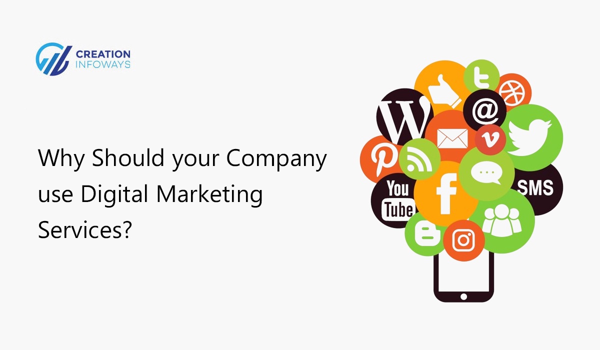 Why Should your Company use Digital Marketing Services?
