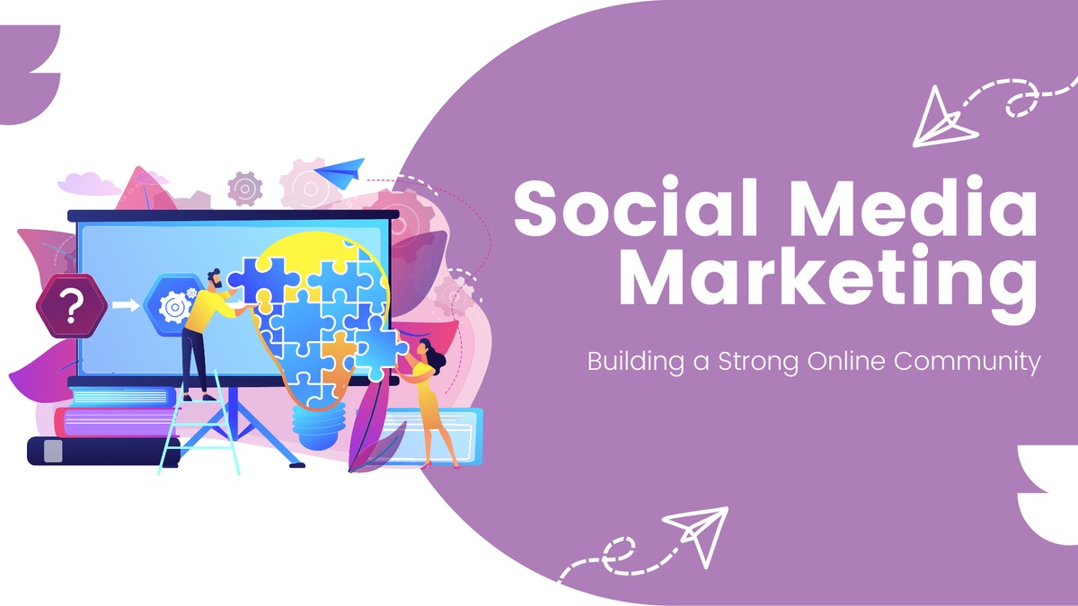 Social Media Marketing: Building a Strong Online Community