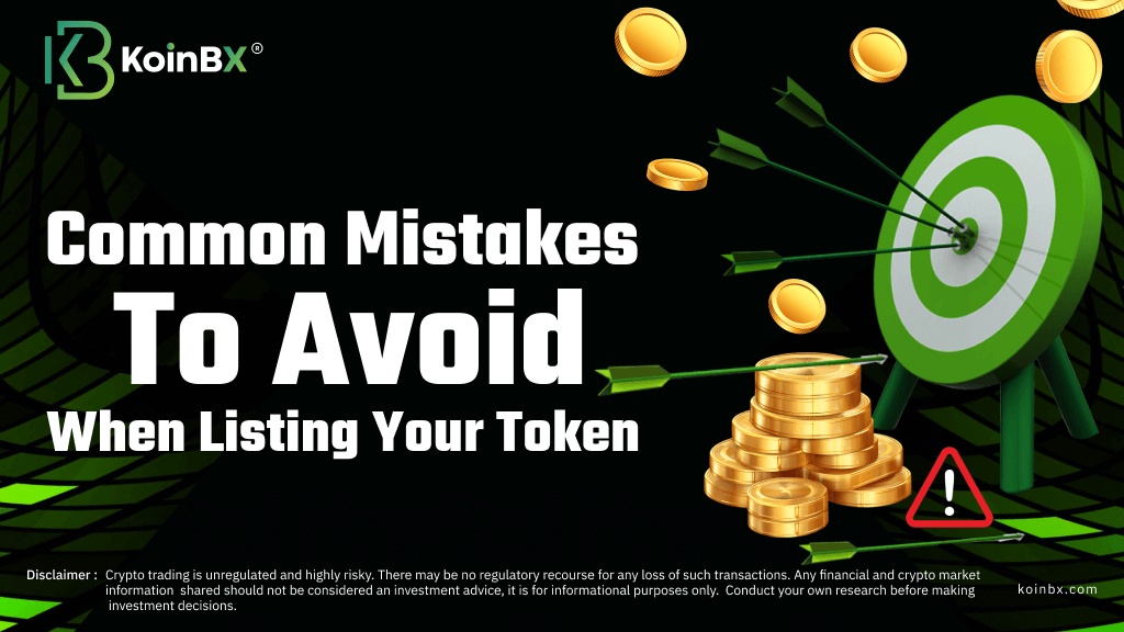 Common Mistakes To Avoid When Listing Your Token