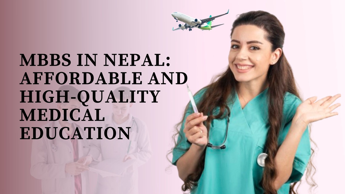 MBBS in Nepal: Affordable and High-Quality Medical Education