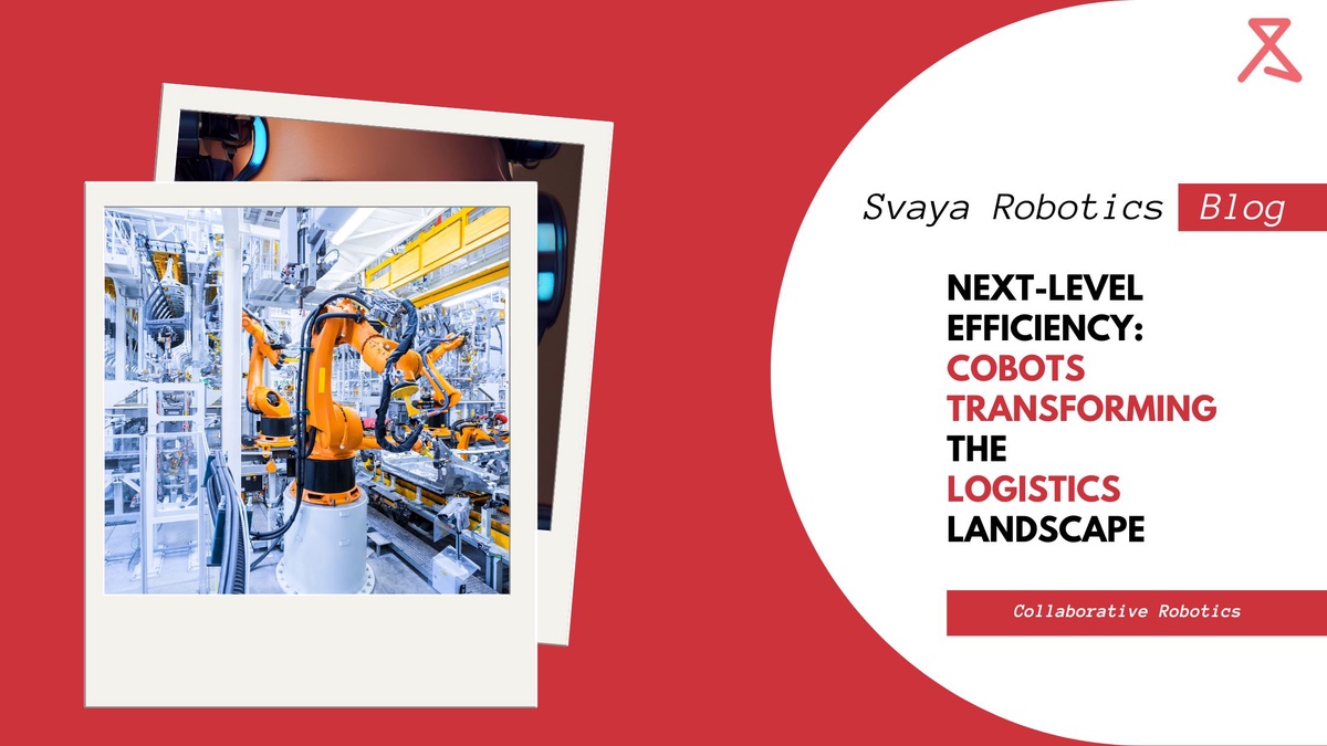 Next-Level Efficiency: Cobots Transforming the Logistics Landscape