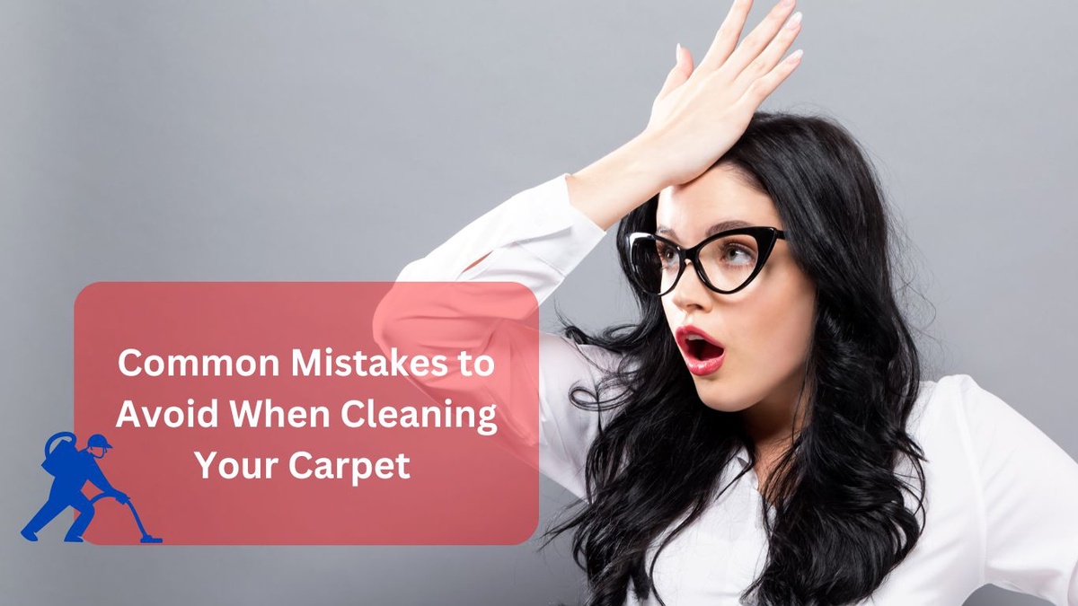 Common Mistakes to Avoid When Cleaning Your Carpet