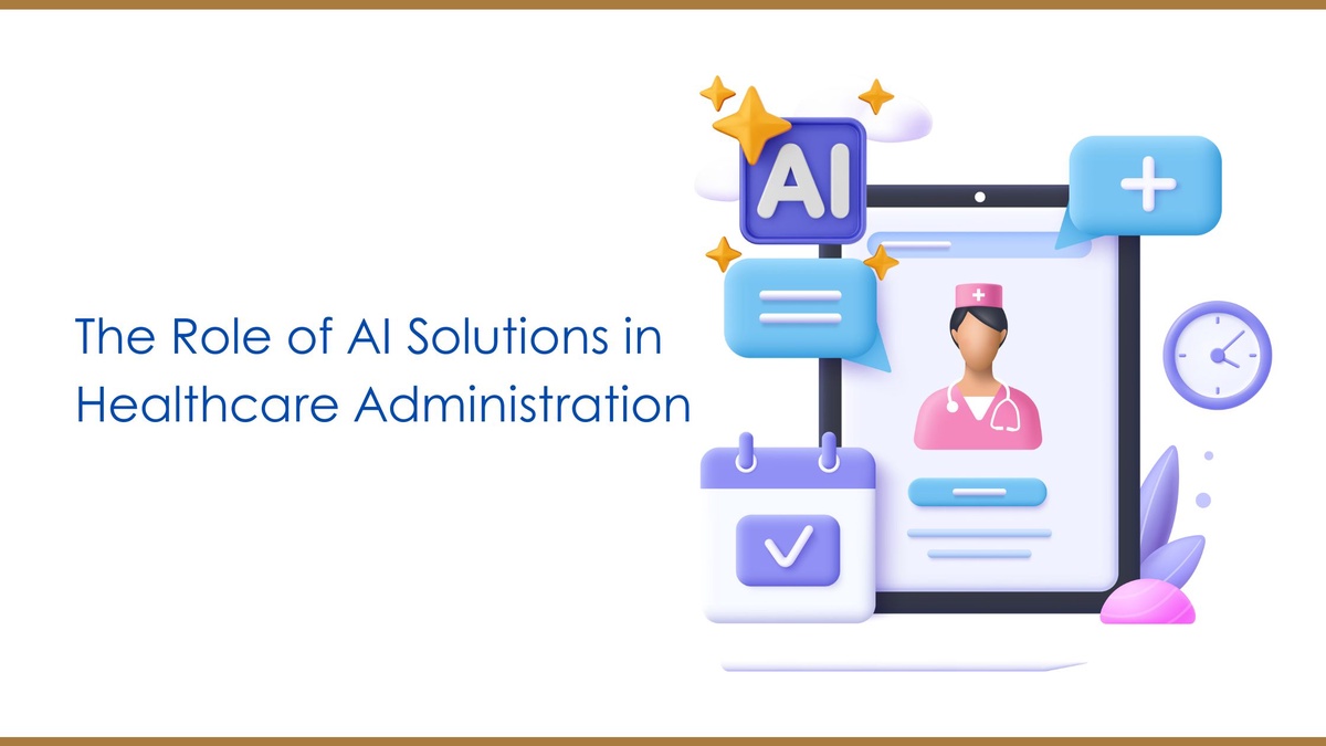 The Role of AI Solutions in Healthcare Administration
