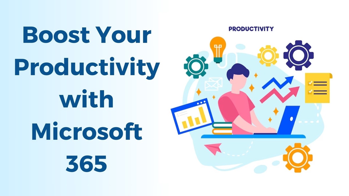 Boost Your Productivity with Microsoft 365: Office 365 Secrets