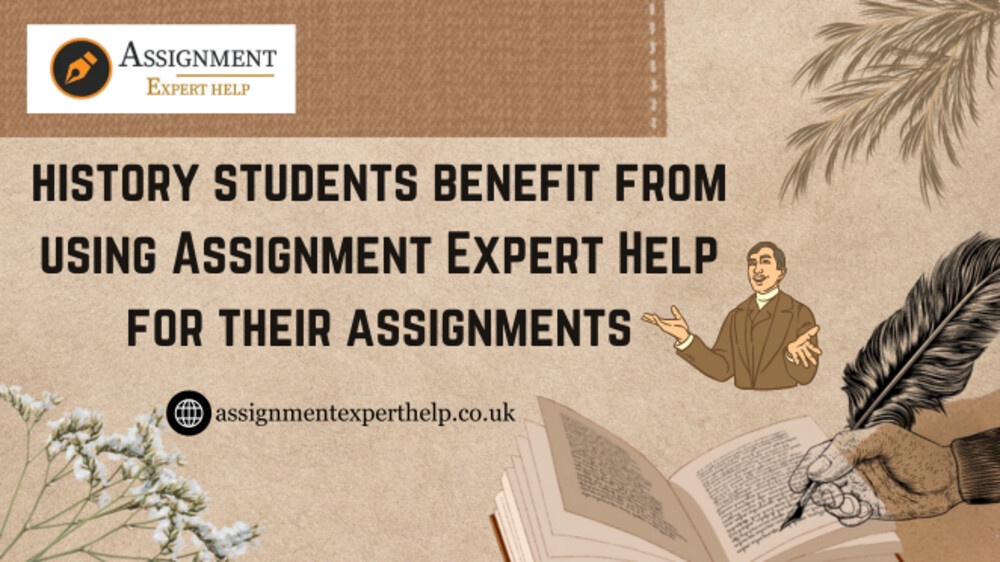 How Can History Students Benefit from Using Assignment Expert Help for Their Assignments?